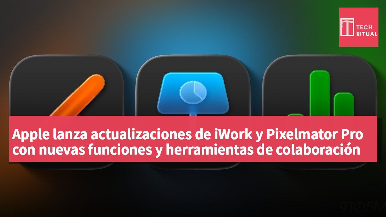 Apple lanza actualizaciones de iWork y Pixelmator Pro con nuevas funciones y herramientas de colaboración