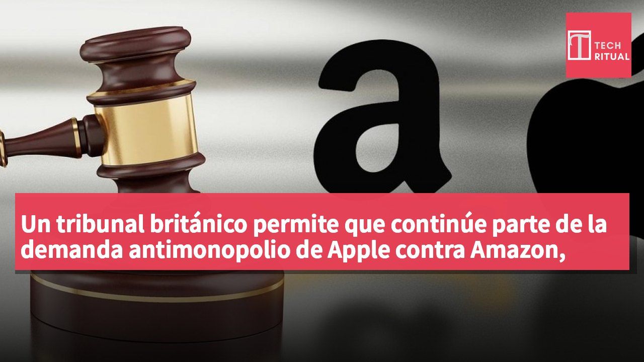 Un tribunal británico permite que continúe parte de la demanda antimonopolio de Apple contra Amazon, centrada en el impacto de las transacciones en el mercado de Amazon.