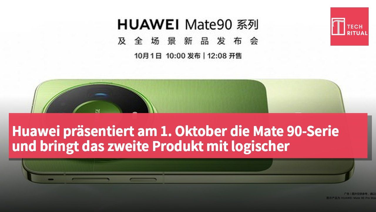 Huawei präsentiert am 1. Oktober die Mate 90-Serie und bringt das zweite Produkt mit logischer Falttechnik heraus.