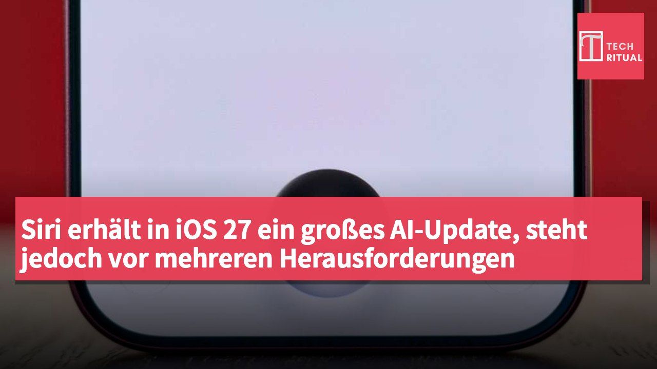 Siri erhält in iOS 27 ein großes AI-Update, steht jedoch vor mehreren Herausforderungen