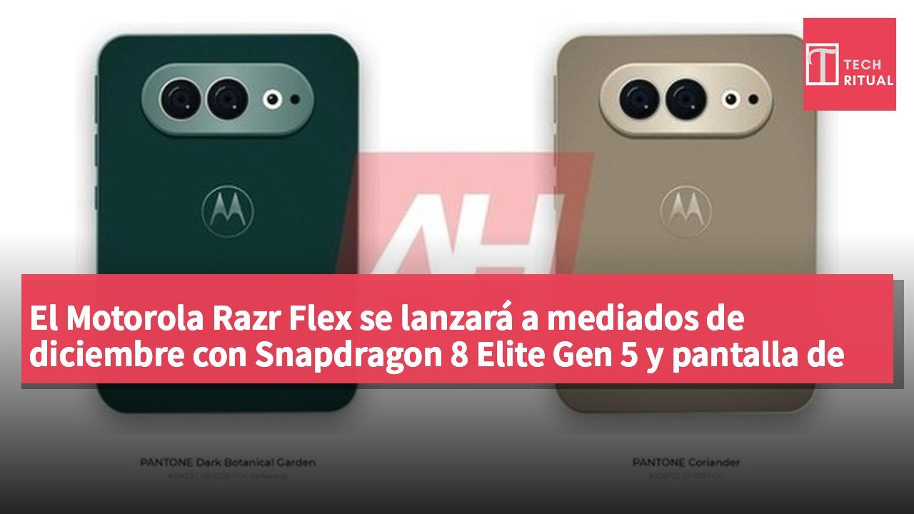 El Motorola Razr Flex se lanzará a mediados de diciembre con Snapdragon 8 Elite Gen 5 y pantalla de alta resolución.