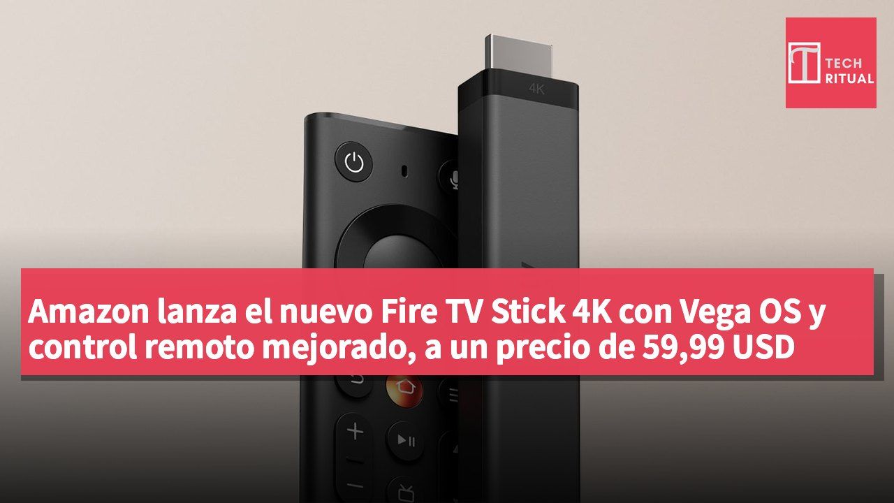 Amazon lanza el nuevo Fire TV Stick 4K con Vega OS y control remoto mejorado, a un precio de 59,99 USD