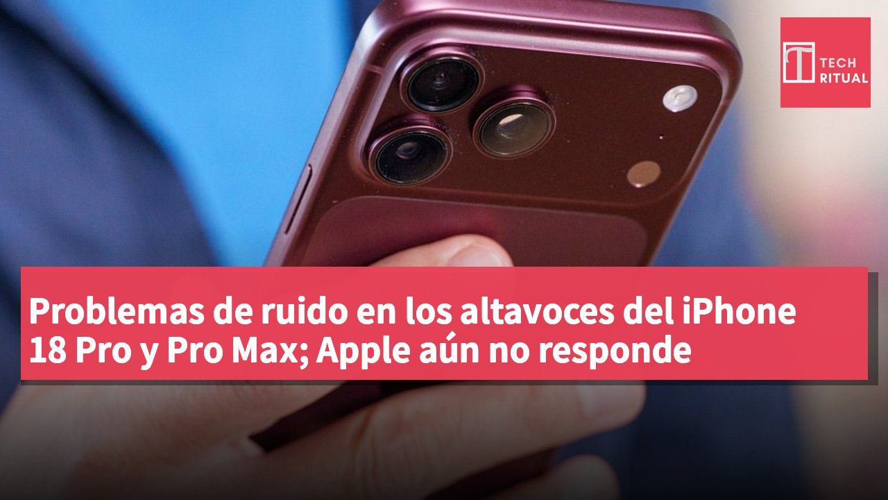 Problemas de ruido en los altavoces del iPhone 18 Pro y Pro Max; Apple aún no responde