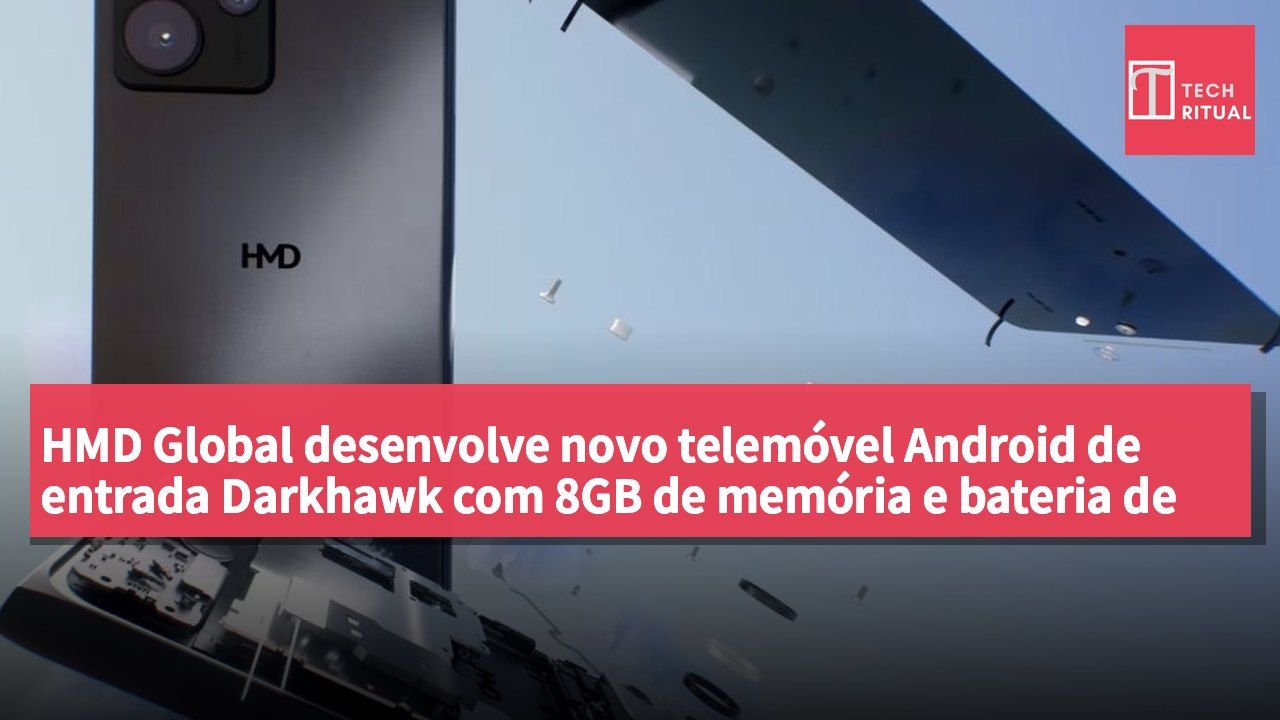 HMD Global desenvolve novo telemóvel Android de entrada Darkhawk com 8GB de memória e bateria de 6.000 mAh