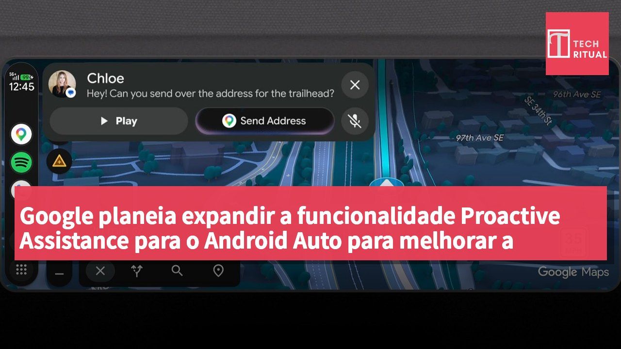 Google planeia expandir a funcionalidade Proactive Assistance para o Android Auto para melhorar a experiência automóvel