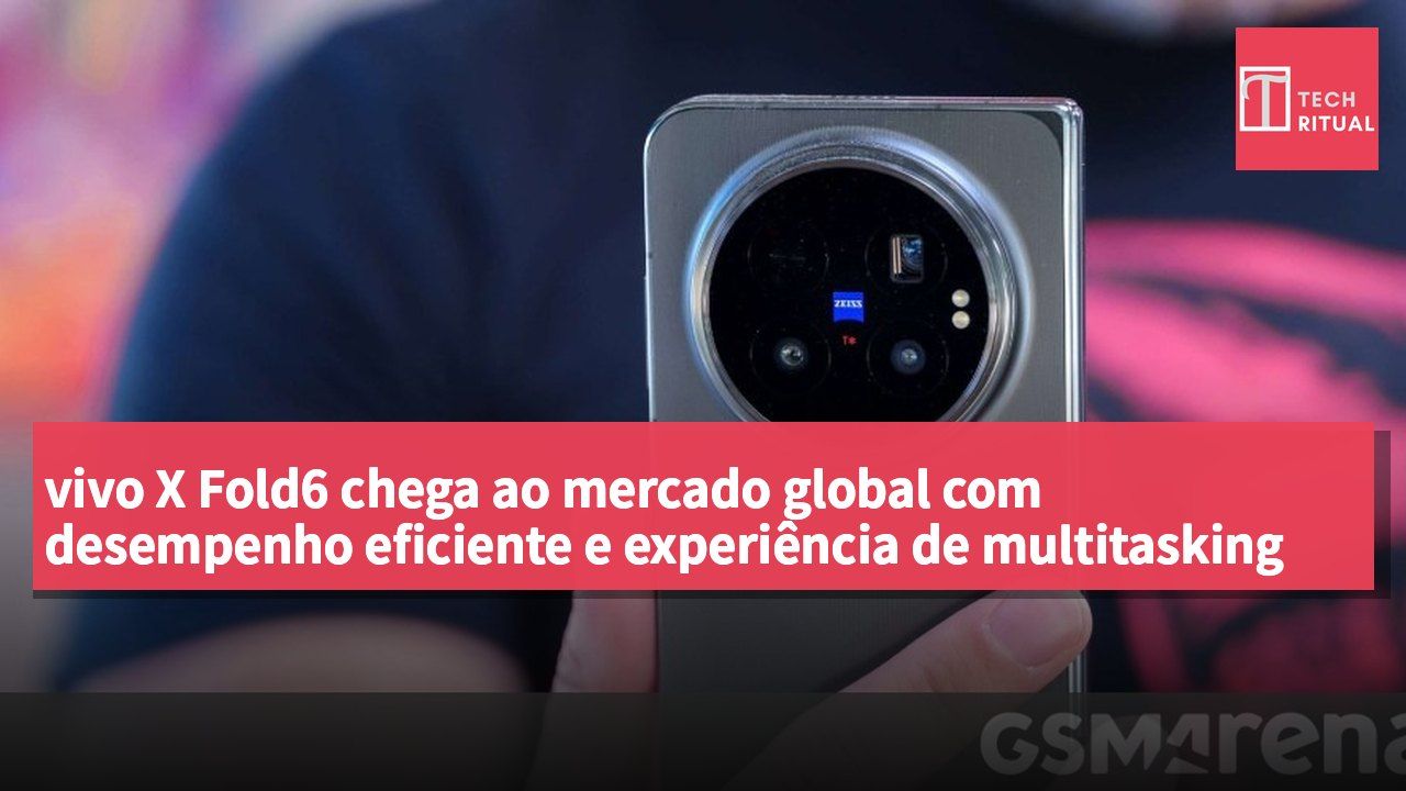 vivo X Fold6 chega ao mercado global com desempenho eficiente e experiência de multitasking