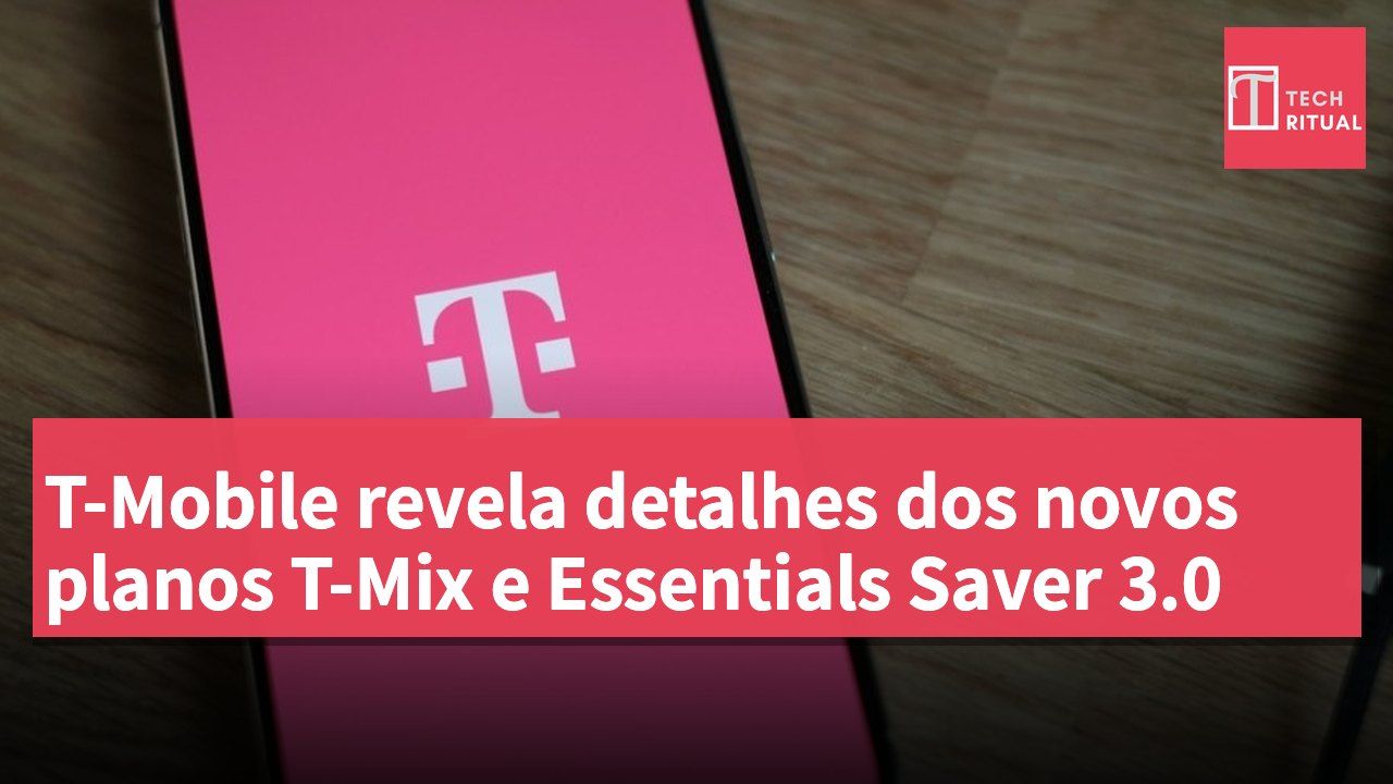 T-Mobile revela detalhes dos novos planos T-Mix e Essentials Saver 3.0