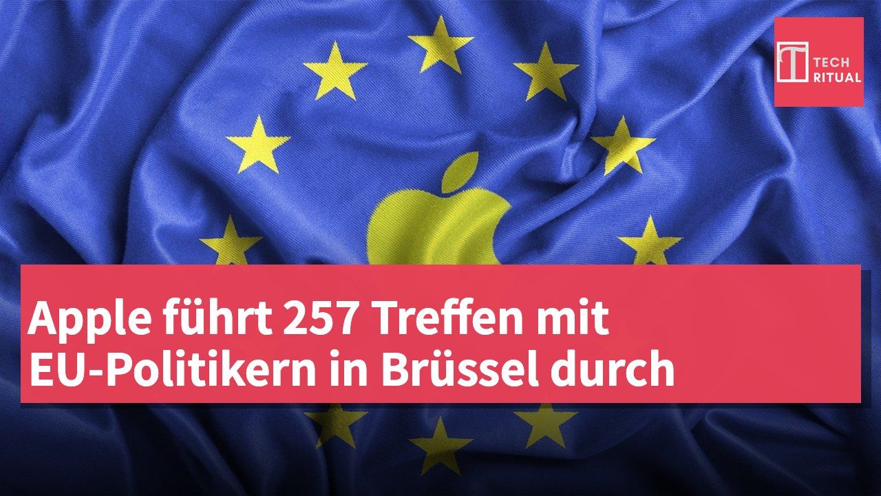 Apple führt 257 Treffen mit EU-Politikern in Brüssel durch