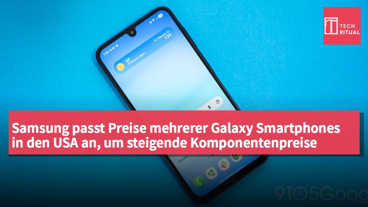 Samsung passt Preise mehrerer Galaxy Smartphones in den USA an, um steigende Komponentenpreise auszugleichen.