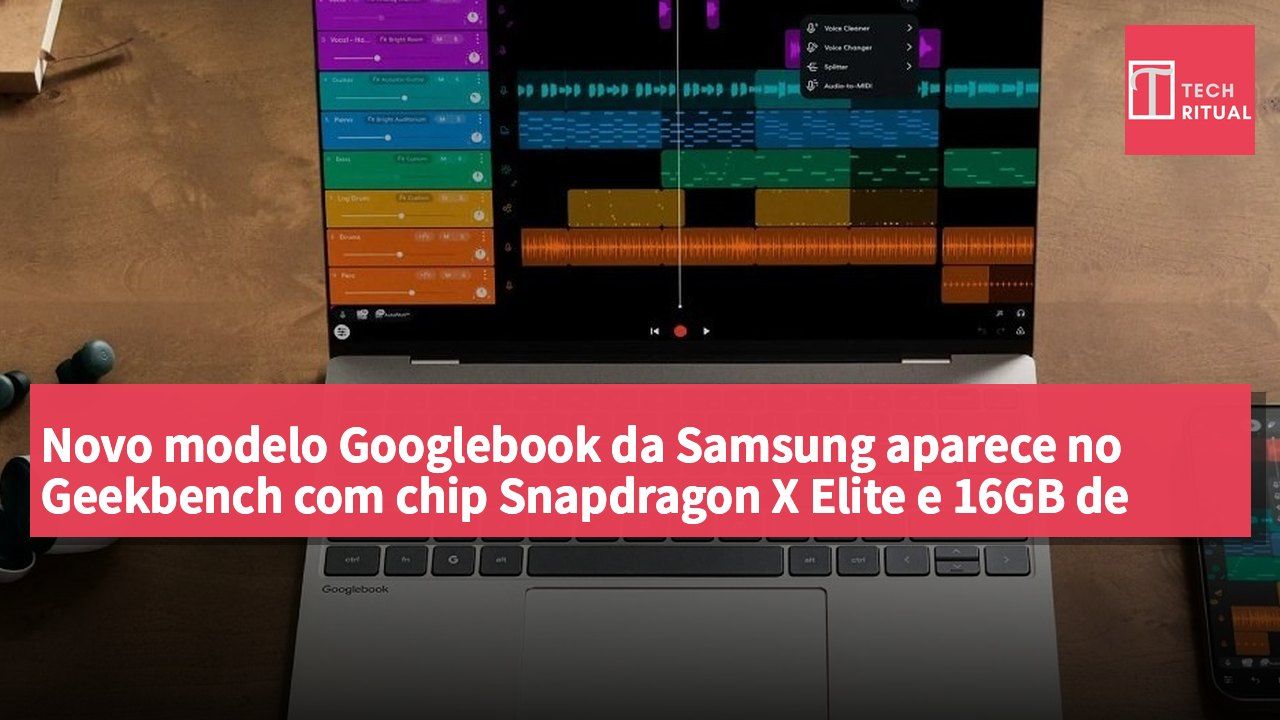 Novo modelo Googlebook da Samsung aparece no Geekbench com chip Snapdragon X Elite e 16GB de RAM