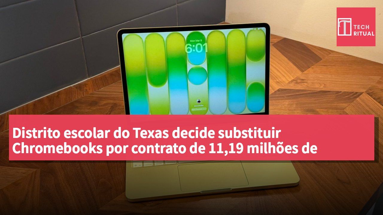 Distrito escolar do Texas decide substituir Chromebooks por contrato de 11,19 milhões de dólares em iPads e MacBooks Neo