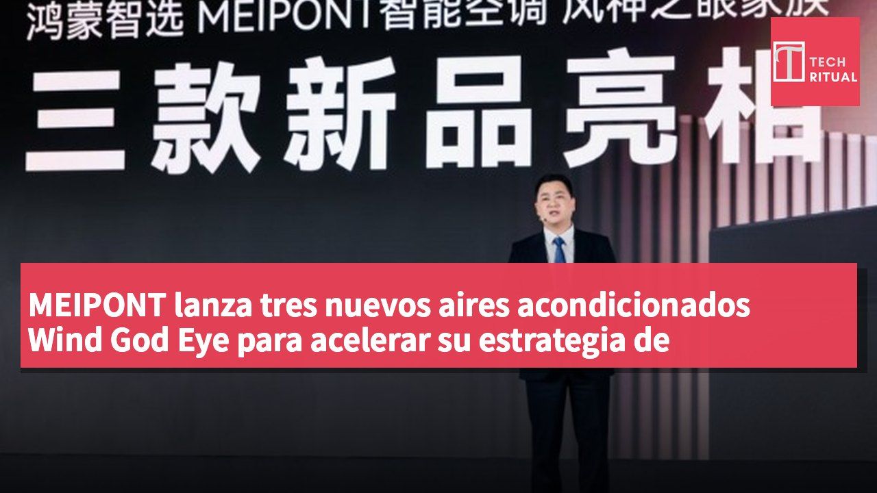 MEIPONT lanza tres nuevos aires acondicionados Wind God Eye para acelerar su estrategia de diversificación.