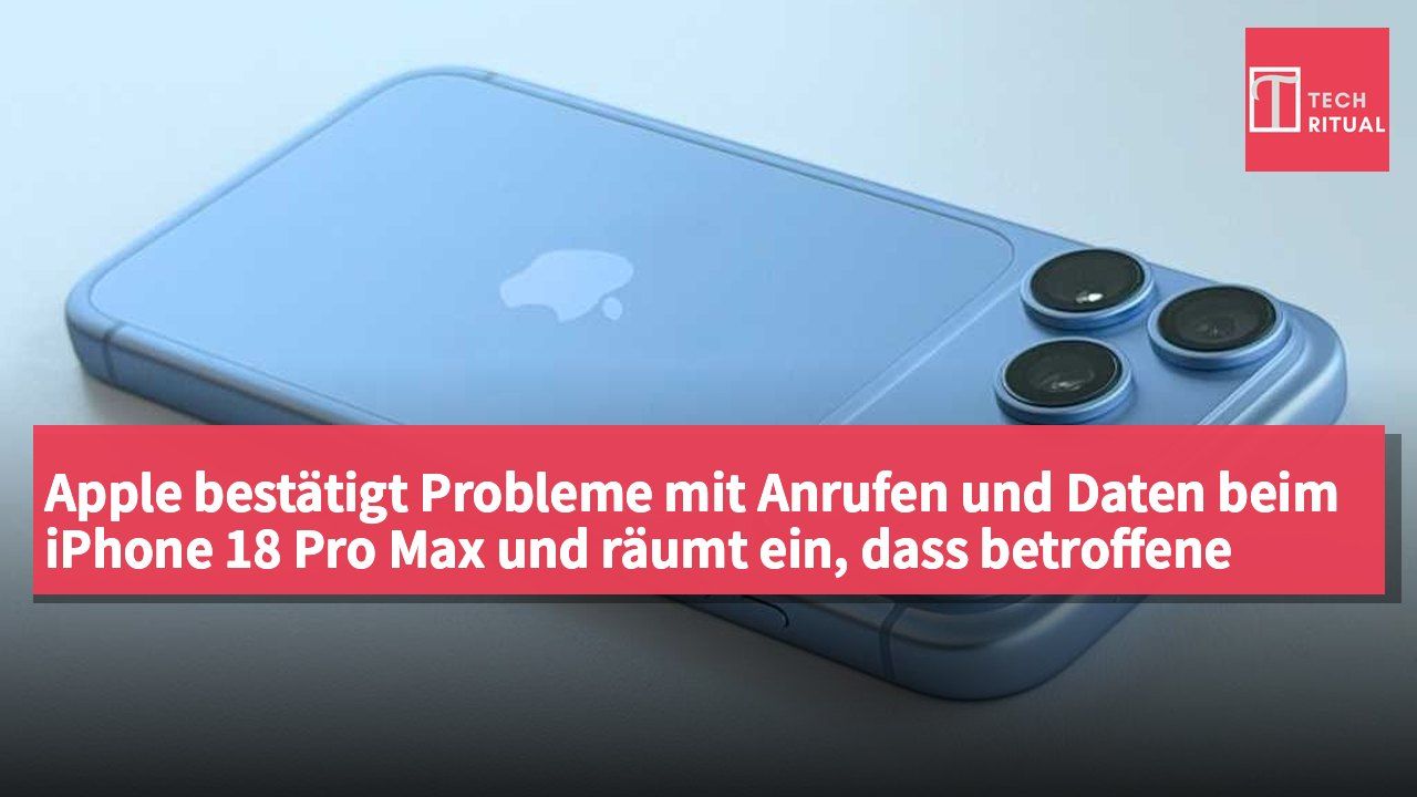 Apple bestätigt Probleme mit Anrufen und Daten beim iPhone 18 Pro Max und räumt ein, dass betroffene Geräte nicht reparierbar sind.