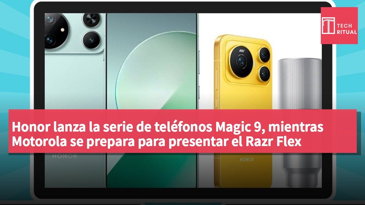 Honor lanza la serie de teléfonos Magic 9, mientras Motorola se prepara para presentar el Razr Flex plegable.