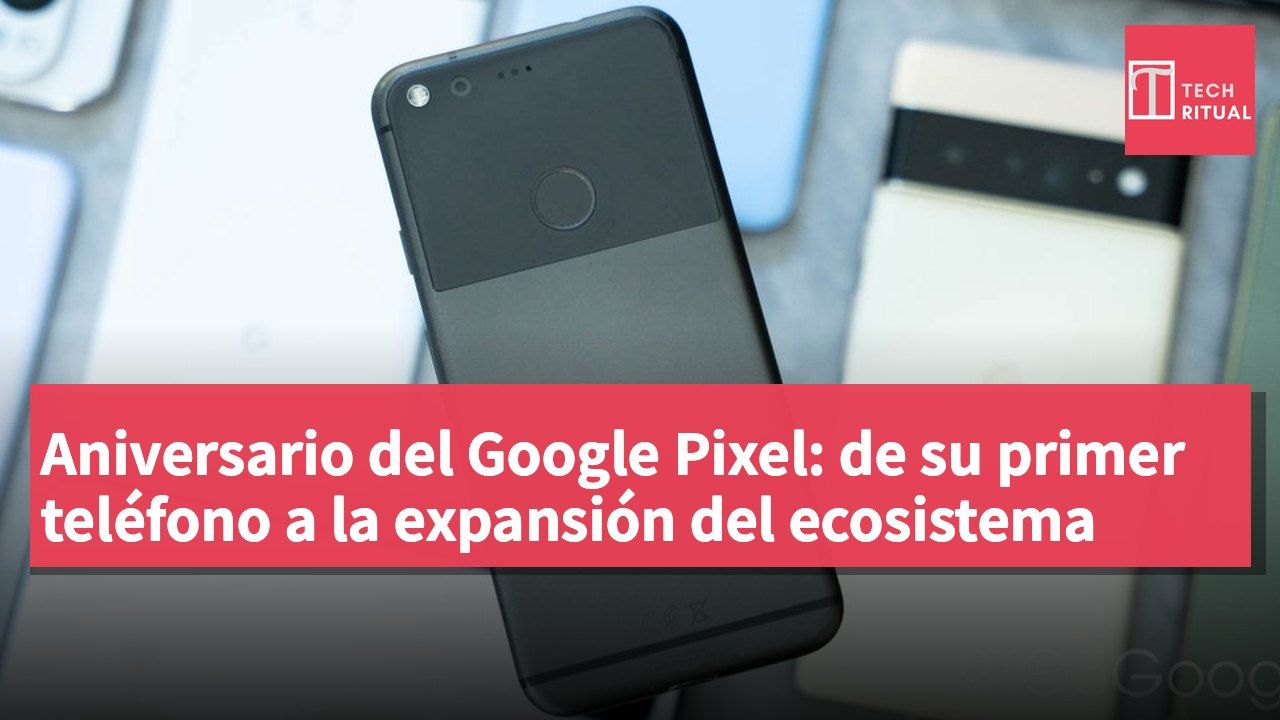 Aniversario del Google Pixel: de su primer teléfono a la expansión del ecosistema