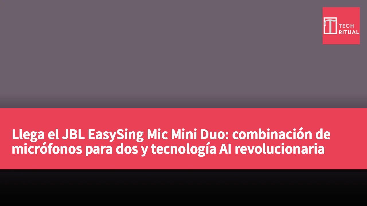 Llega el JBL EasySing Mic Mini Duo: combinación de micrófonos para dos y tecnología AI revolucionaria