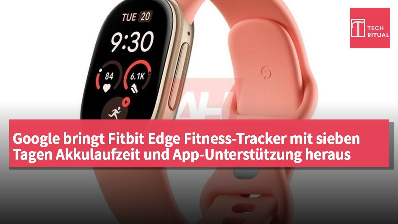 Google bringt Fitbit Edge Fitness-Tracker mit sieben Tagen Akkulaufzeit und App-Unterstützung heraus