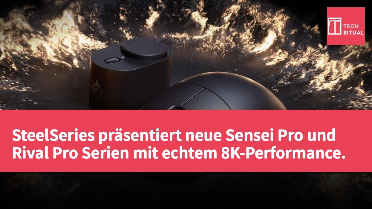 SteelSeries präsentiert neue Sensei Pro und Rival Pro Serien mit echtem 8K-Performance.