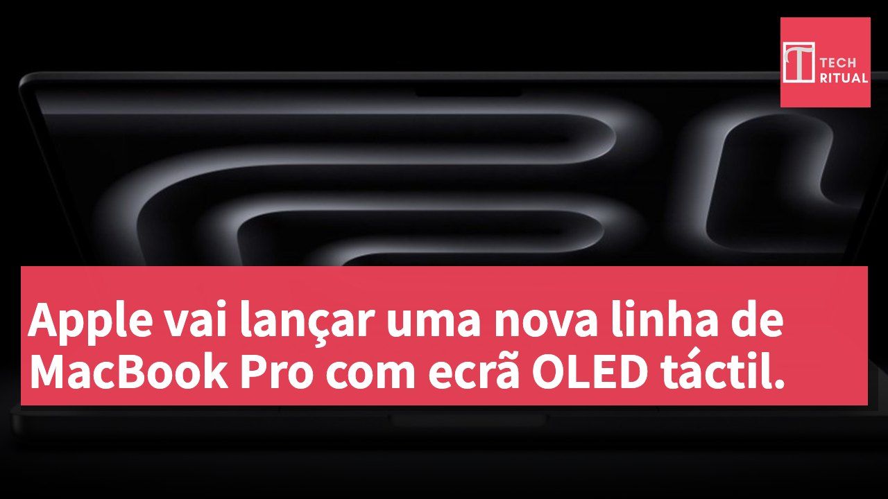 Apple vai lançar uma nova linha de MacBook Pro com ecrã OLED táctil.