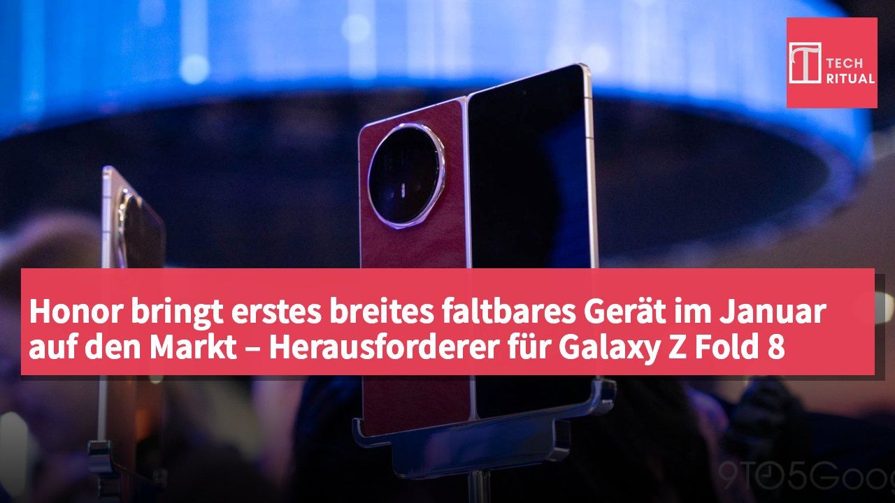 Honor bringt erstes breites faltbares Gerät im Januar auf den Markt – Herausforderer für Galaxy Z Fold 8 und iPhone Duo