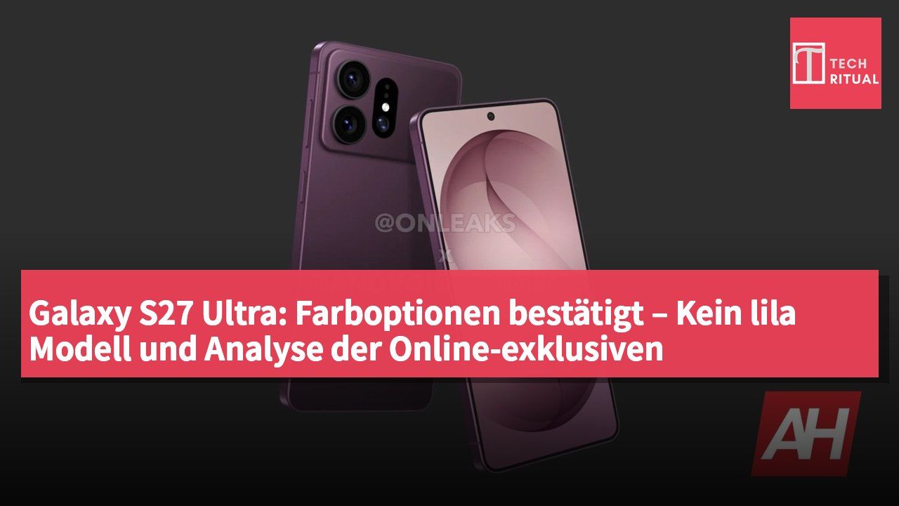 Galaxy S27 Ultra: Farboptionen bestätigt – Kein lila Modell und Analyse der Online-exklusiven Farbstrategie