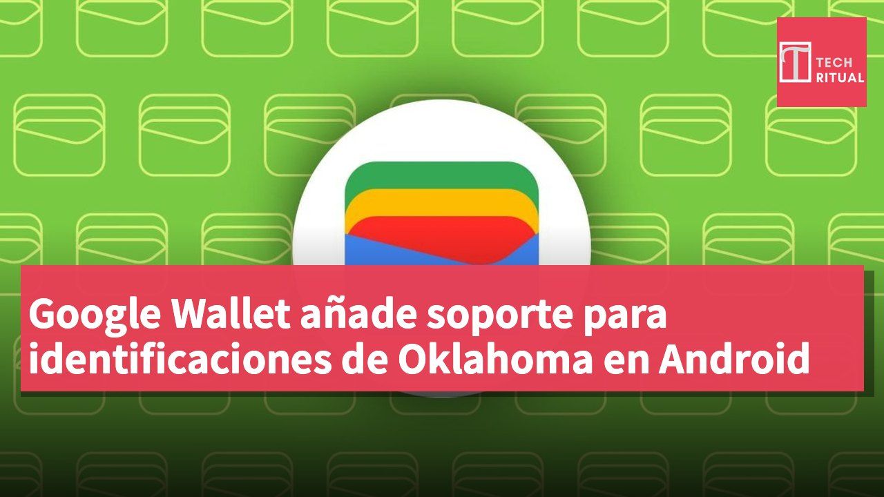 Google Wallet añade soporte para identificaciones de Oklahoma en Android