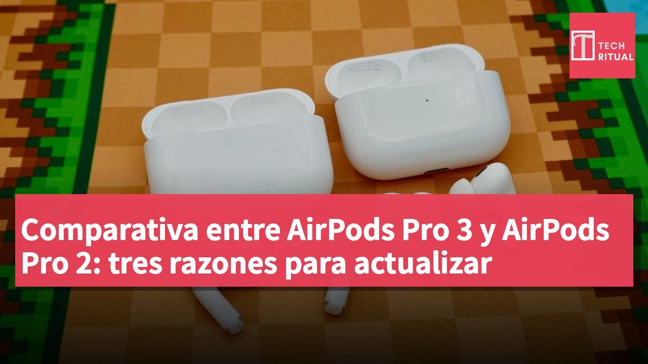 Comparativa entre AirPods Pro 3 y AirPods Pro 2: tres razones para actualizar