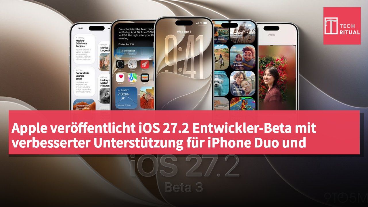Apple veröffentlicht iOS 27.2 Entwickler-Beta mit verbesserter Unterstützung für iPhone Duo und Optimierungen der Health-App