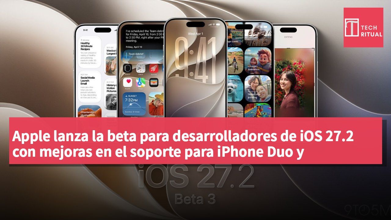 Apple lanza la beta para desarrolladores de iOS 27.2 con mejoras en el soporte para iPhone Duo y actualizaciones en la aplicación Health.