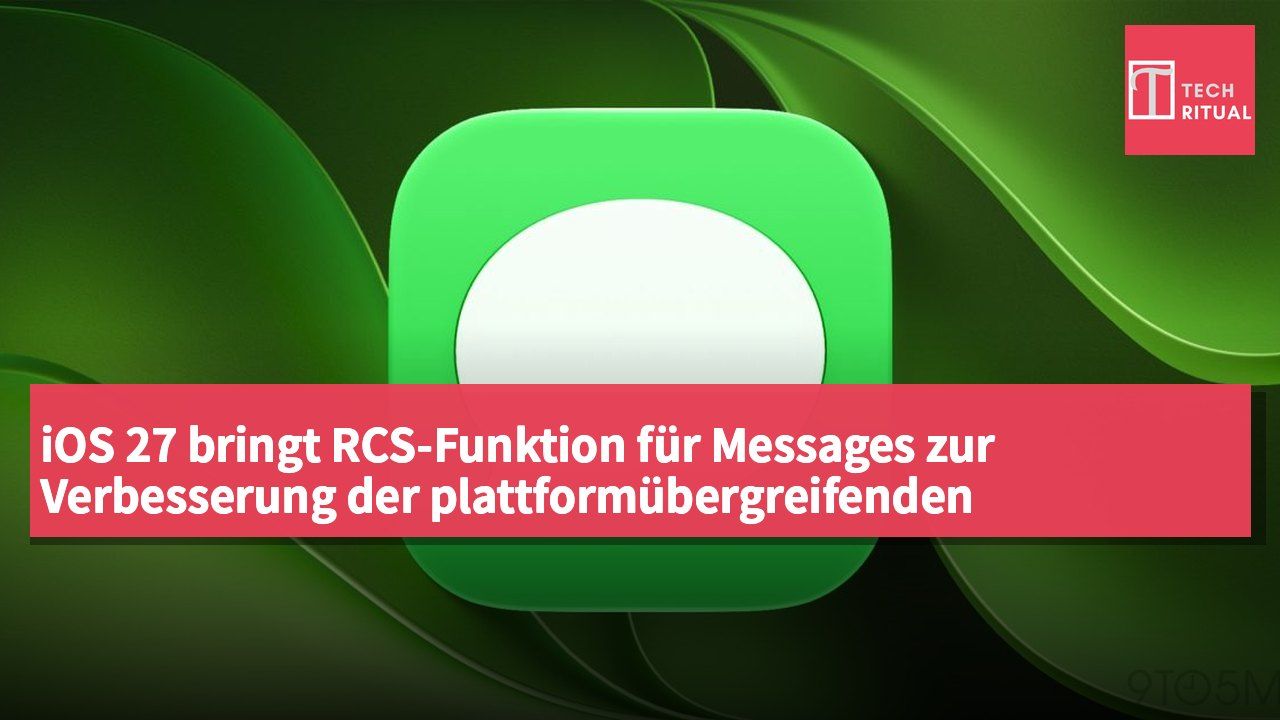iOS 27 bringt RCS-Funktion für Messages zur Verbesserung der plattformübergreifenden Kommunikation