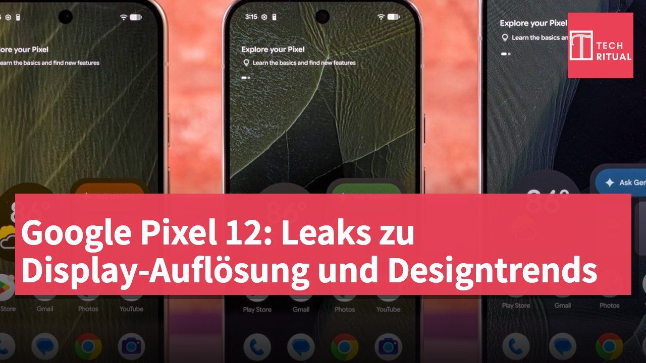 Google Pixel 12: Leaks zu Display-Auflösung und Designtrends