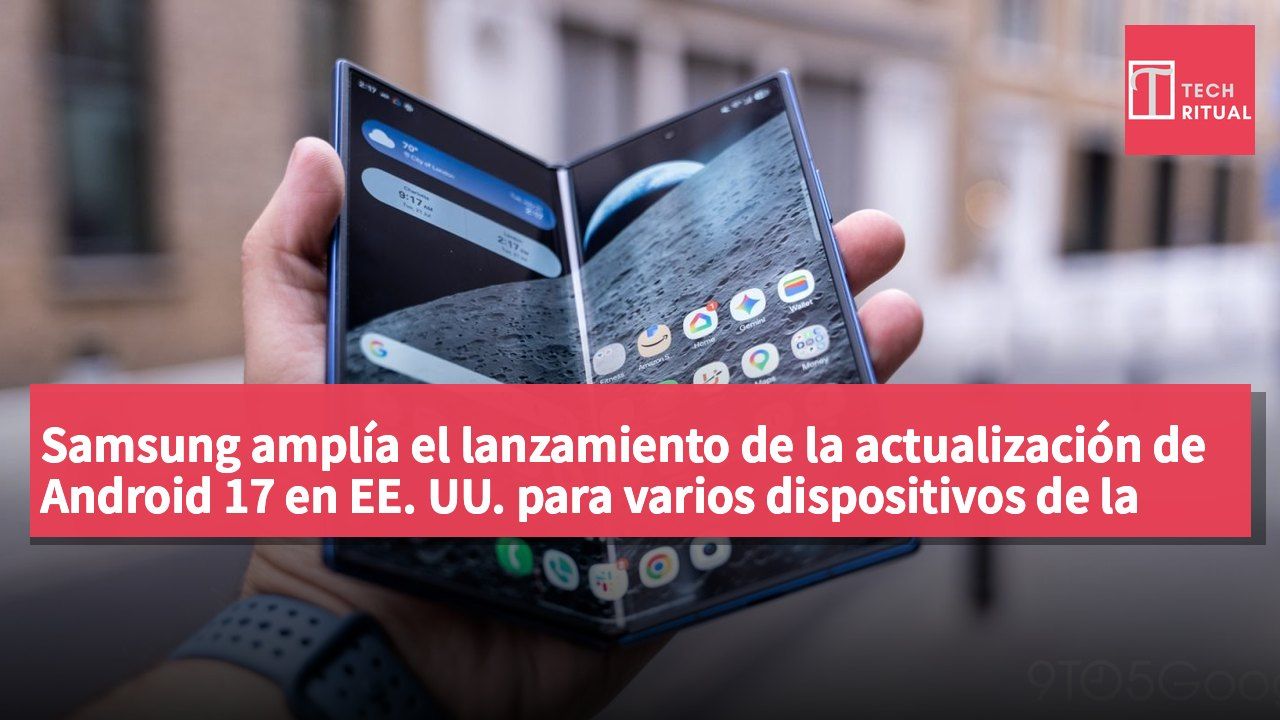 Samsung amplía el lanzamiento de la actualización de Android 17 en EE. UU. para varios dispositivos de la generación anterior.