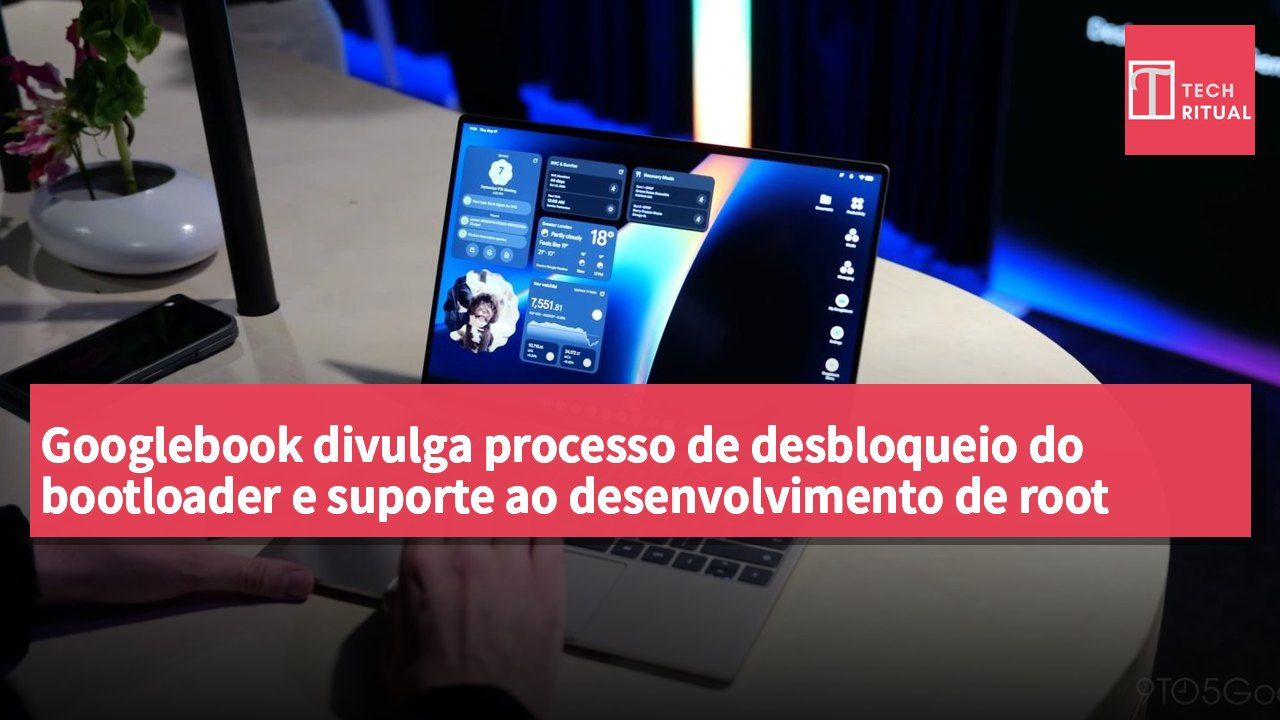 Googlebook divulga processo de desbloqueio do bootloader e suporte ao desenvolvimento de root com Magisk