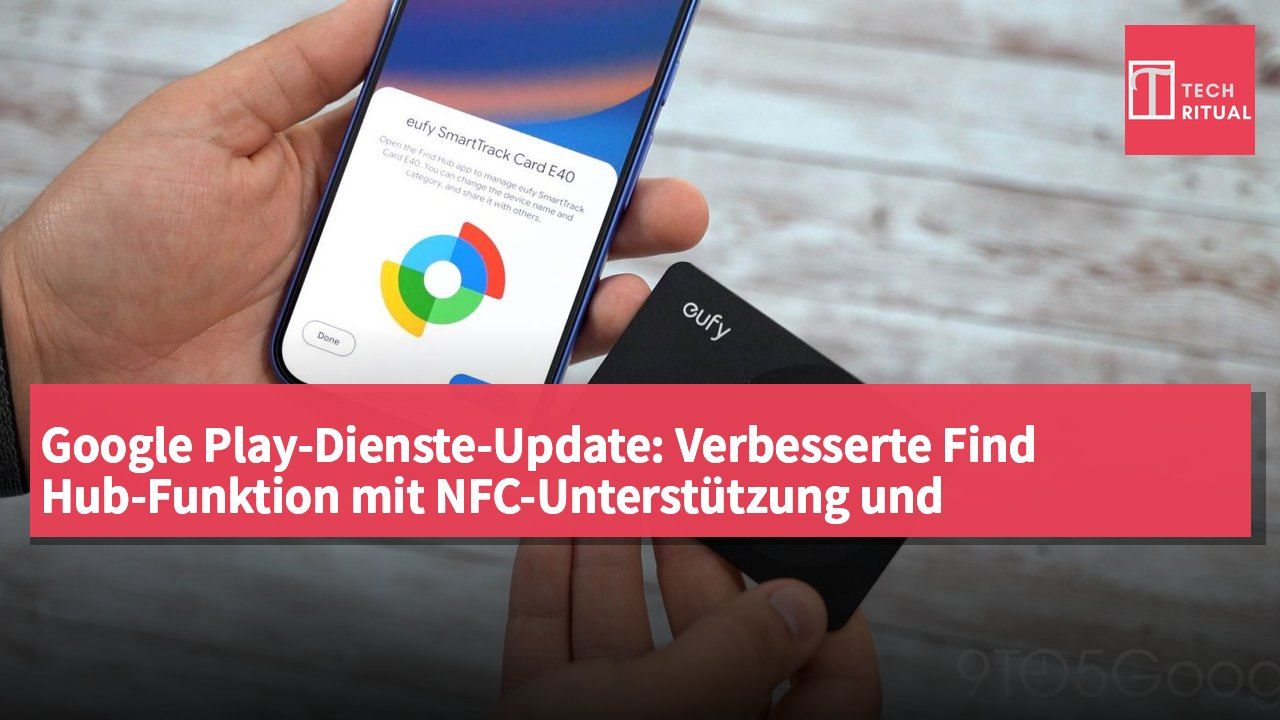 Google Play-Dienste-Update: Verbesserte Find Hub-Funktion mit NFC-Unterstützung und optimiertem Registrierungsprozess