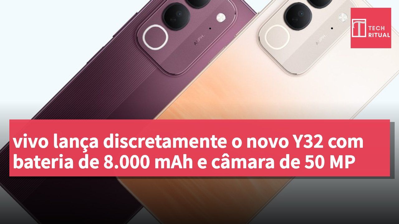 vivo lança discretamente o novo Y32 com bateria de 8.000 mAh e câmara de 50 MP