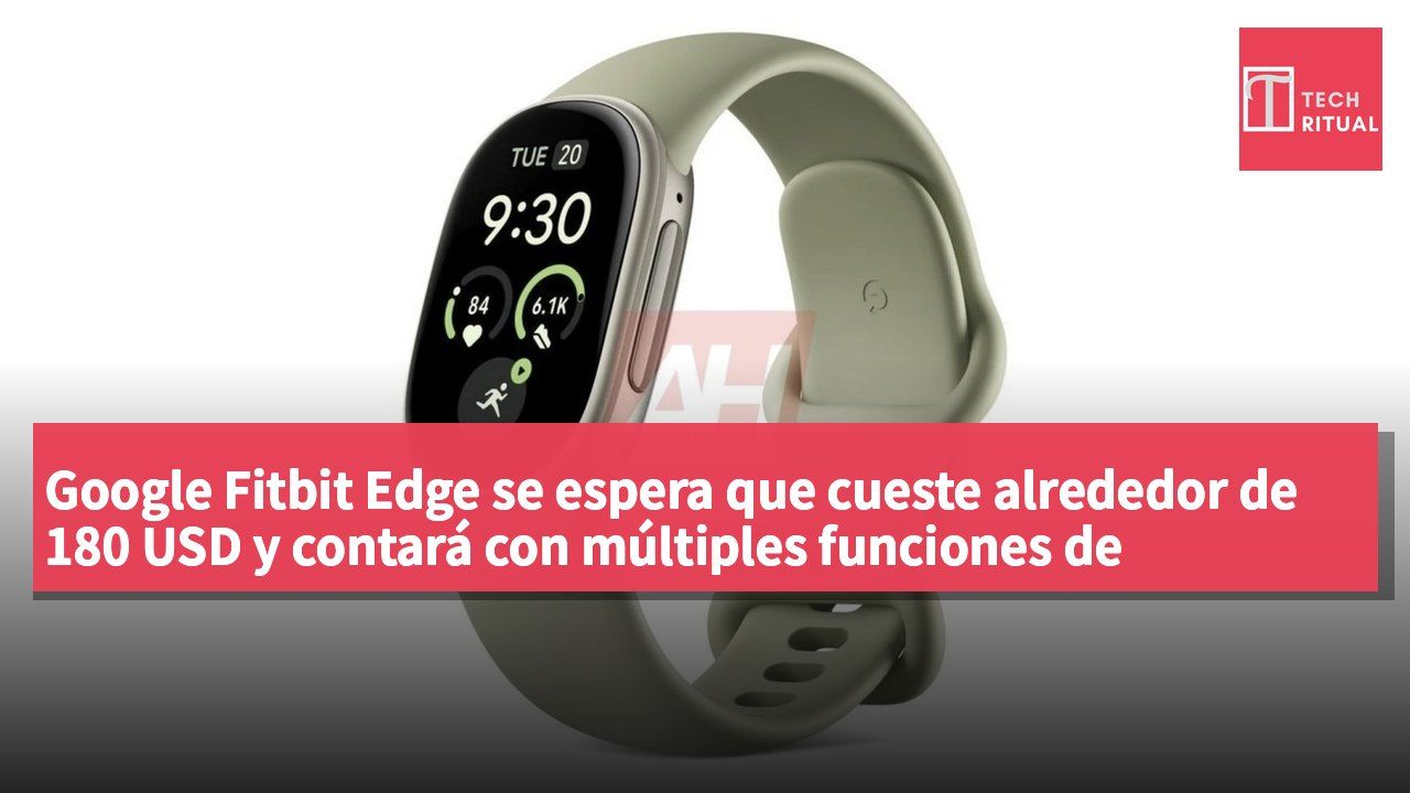 Google Fitbit Edge se espera que cueste alrededor de 180 USD y contará con múltiples funciones de seguimiento de salud.