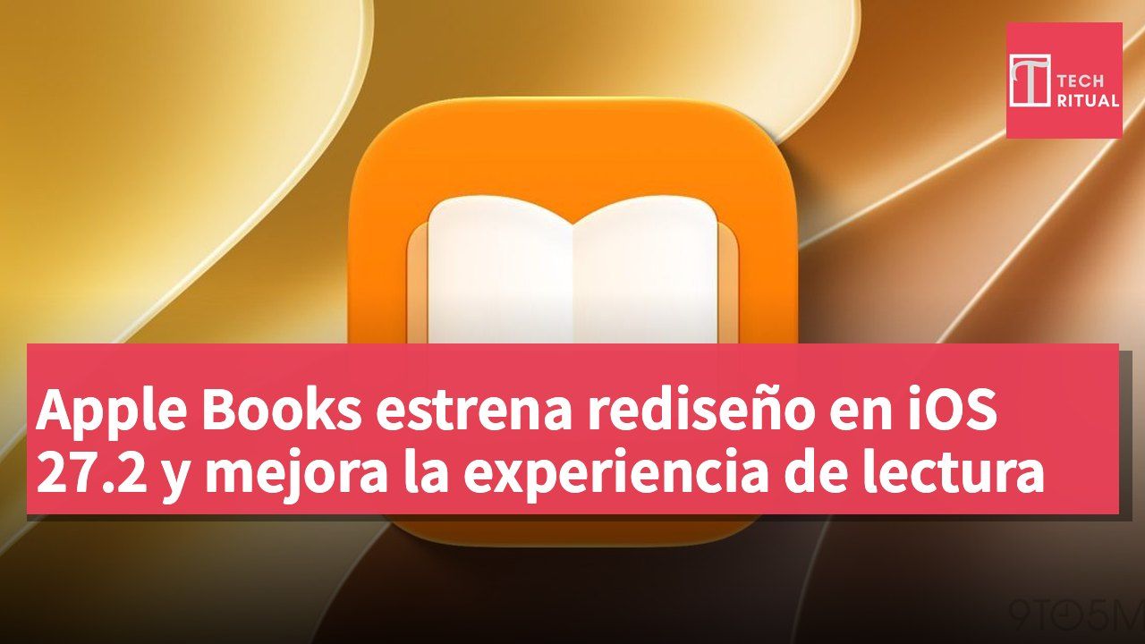 Apple Books estrena rediseño en iOS 27.2 y mejora la experiencia de lectura