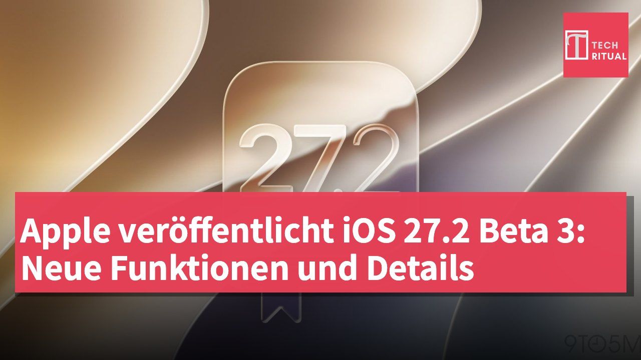 Apple veröffentlicht iOS 27.2 Beta 3: Neue Funktionen und Details