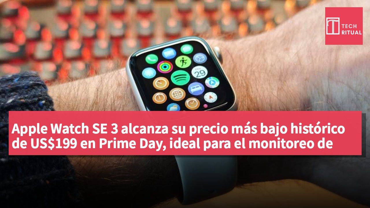 Apple Watch SE 3 alcanza su precio más bajo histórico de US$199 en Prime Day, ideal para el monitoreo de salud asequible