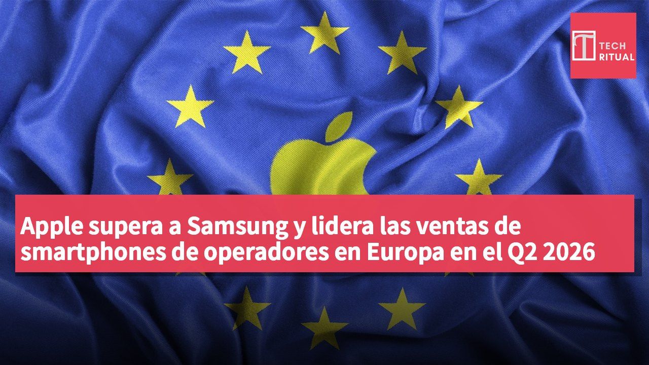 Apple supera a Samsung y lidera las ventas de smartphones de operadores en Europa en el Q2 2026