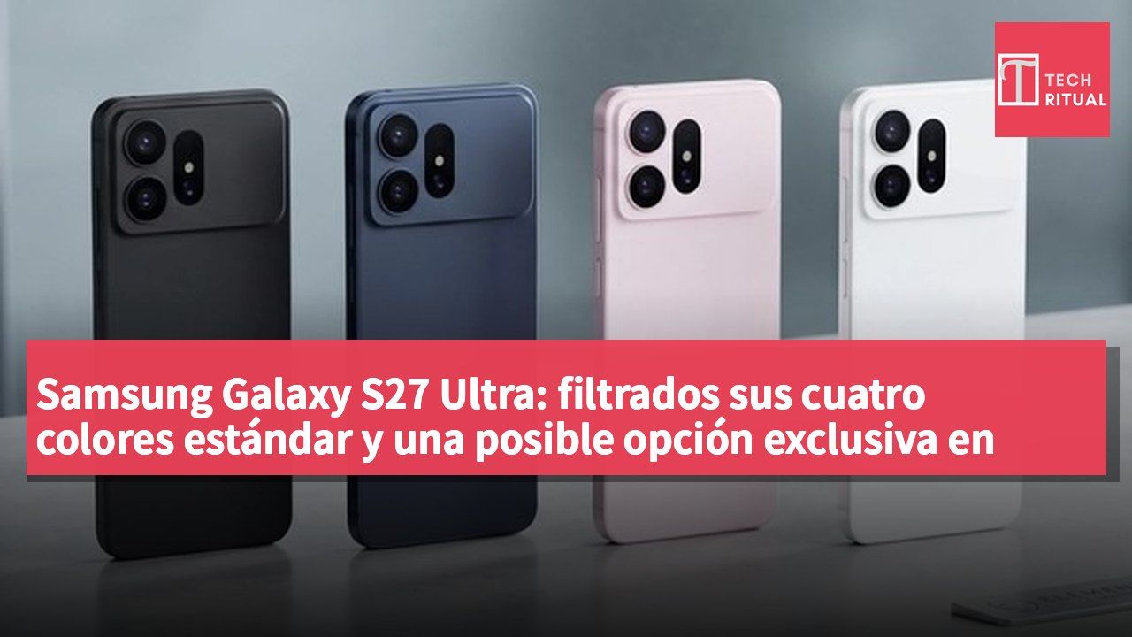 Samsung Galaxy S27 Ultra: filtrados sus cuatro colores estándar y una posible opción exclusiva en púrpura