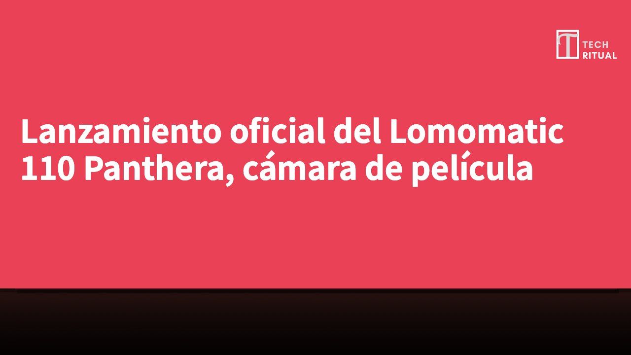 Lanzamiento oficial del Lomomatic 110 Panthera, cámara de película