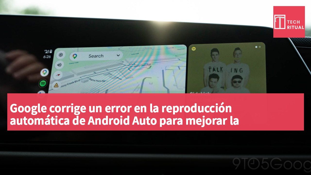 Google corrige un error en la reproducción automática de Android Auto para mejorar la experiencia de usuario