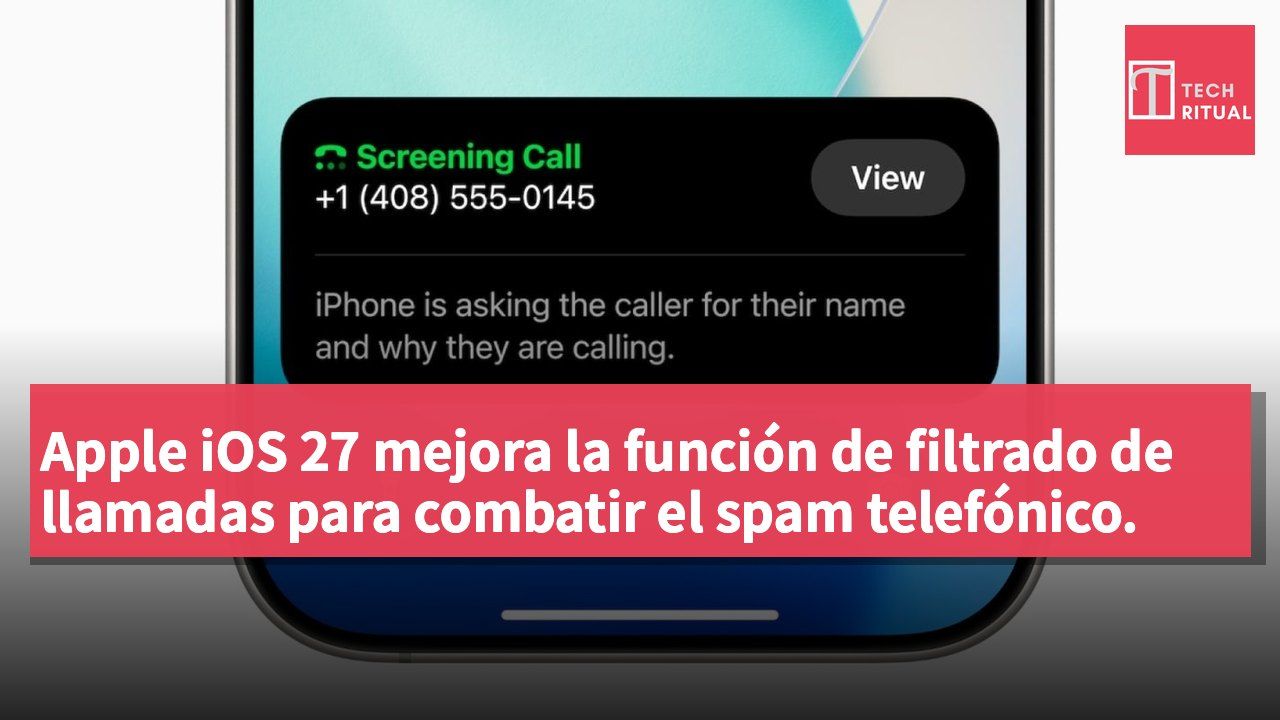Apple iOS 27 mejora la función de filtrado de llamadas para combatir el spam telefónico.