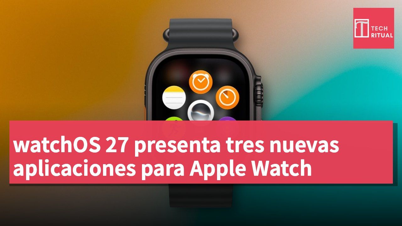 watchOS 27 presenta tres nuevas aplicaciones para Apple Watch
