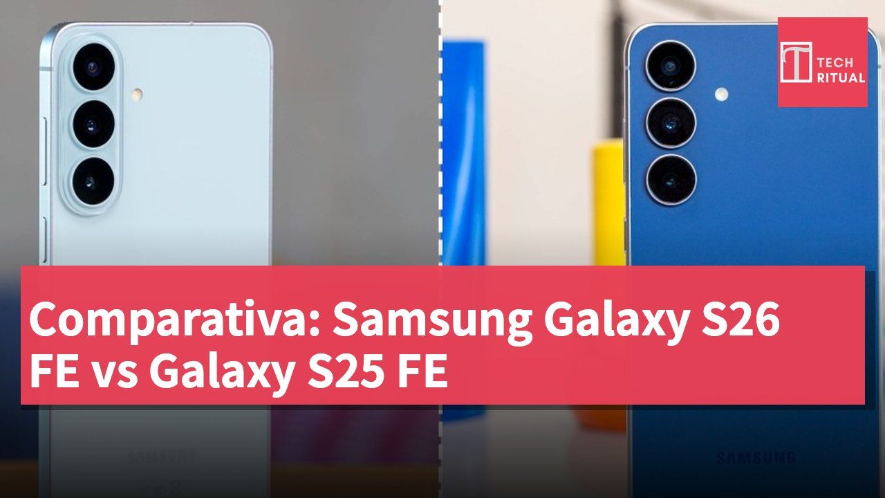 Comparativa: Samsung Galaxy S26 FE vs Galaxy S25 FE