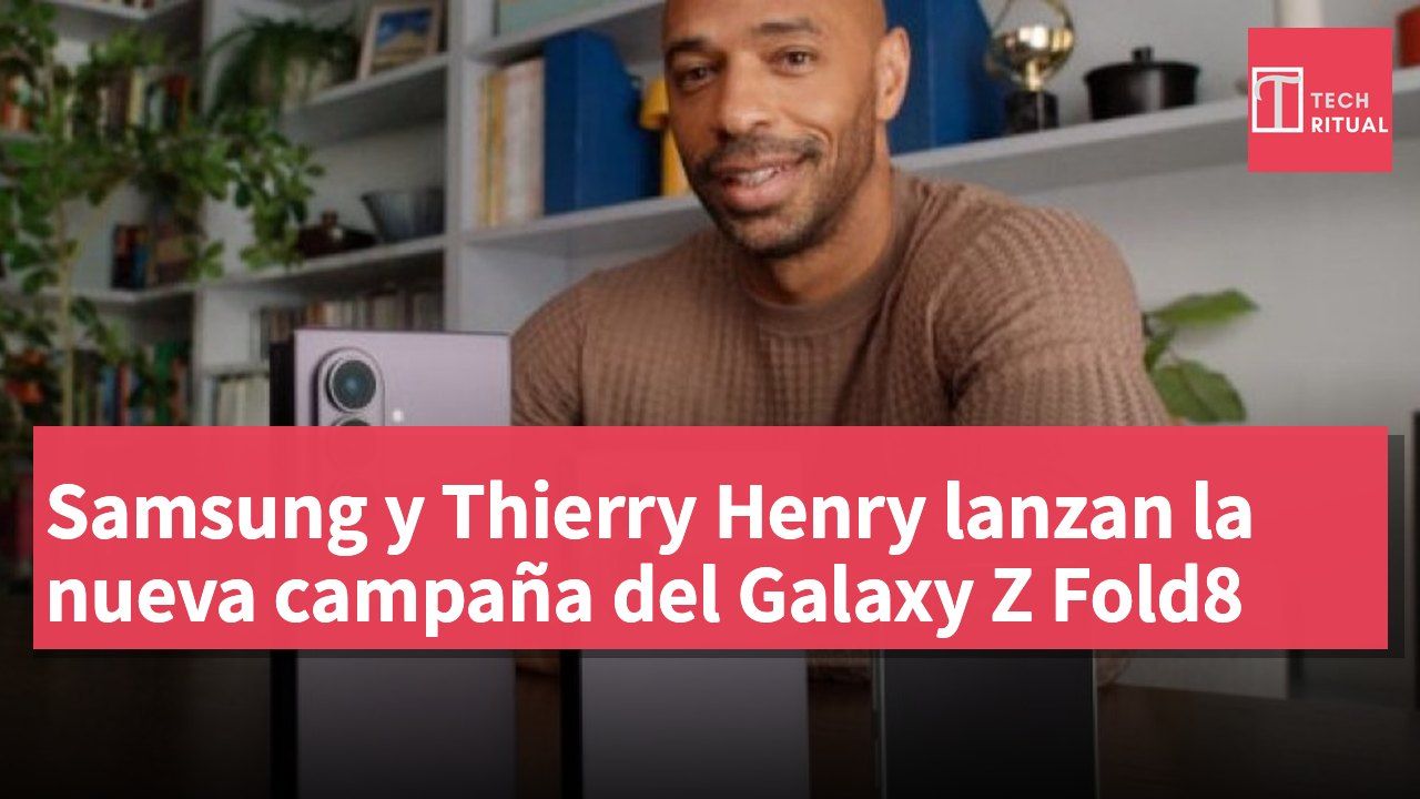 Samsung y Thierry Henry lanzan la nueva campaña del Galaxy Z Fold8