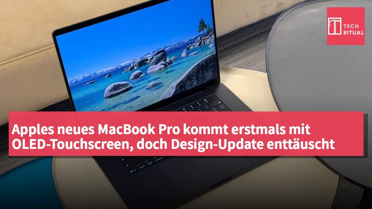 Apples neues MacBook Pro kommt erstmals mit OLED-Touchscreen, doch Design-Update enttäuscht