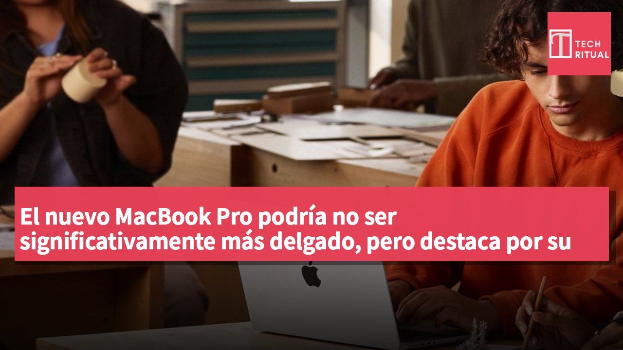 El nuevo MacBook Pro podría no ser significativamente más delgado, pero destaca por su portabilidad y pantalla táctil OLED.