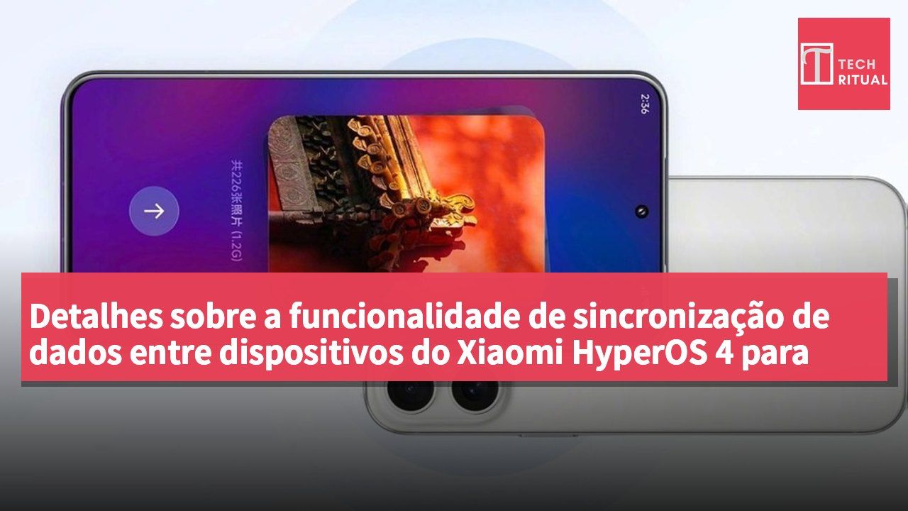 Detalhes sobre a funcionalidade de sincronização de dados entre dispositivos do Xiaomi HyperOS 4 para iPhone divulgados